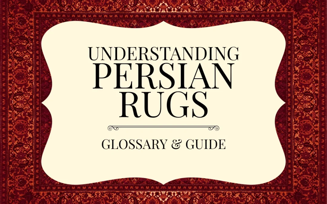 Understanding Persian rugs