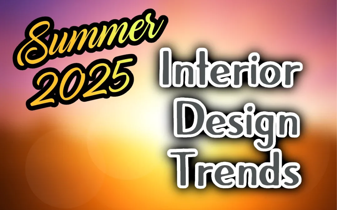summer interior design trends for 2025 thumbnail